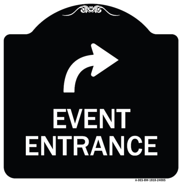 Event Entrance With Upper Right Arrow Heavy-Gauge Aluminum Architectural Sign, 18" H, BW-1818-24085